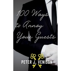 100 Ways To Annoy Your Guests Paperback, Clink Street Publishing, English, 9781913568863