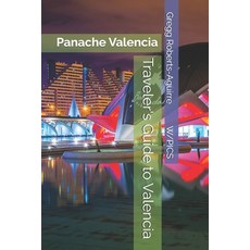 (영문도서)Traveler's Guide to Valencia: Panache Valencia Paperback, Independently Published, English, 9798197014542