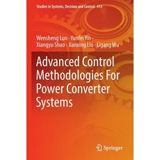 (영문도서) Advanced Control Methodologies for Power Converter Systems Paperback, Springer, English, 9783030942915