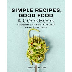 Simple Recipes Good Food: A Cookbook Paperback, Rockridge Press