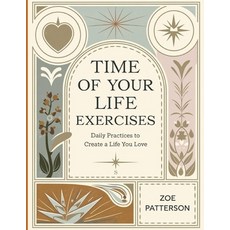 (영문도서)Time of Your Life Exercises: Daily Practices to Create a Life You Love Paperback, Independently Published, English, 9798299293050
