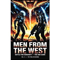 (영문도서)Men From The West: Battle For Humanity The End Game Paperback, Holloway Press.Publishing, English, 9798349692109
