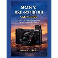 (英文圖書)Sony Dsc-Rx100 VII User Guide: A Step-by-Step Manual for Creators Travelers and... 平裝版, Independently Published, 英文