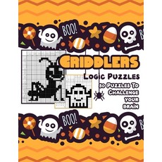 Griddlers Logic Puzzles: 80 Fun & Amazing Nonograms Picross Hanjie Puzzles To Challenge Your Brain. Paperback, Independently Published