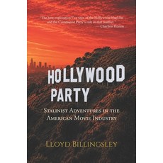 (영문도서)Hollywood Party: Stalinist Adventures in the American Movie Industry Paperback, Centershot Book, English, 9780996858182