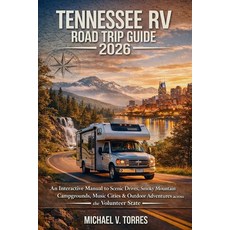 (영문도서)Tennessee RV Road Trip 2026: An interactive Manual to Scenic Drives Smoky Mount... Paperback, Independently Published, English, 9798261907985