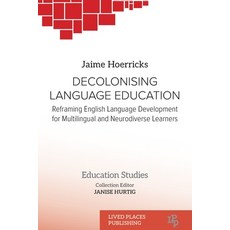 (영문도서)Decolonising Language Education: Reframing English Language Development for Mult... Paperback, Lived Places Publishing, 9781917503938
