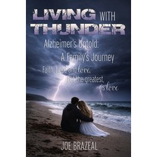 (영문도서)Living With Thunder: Alzheimer's Untold: A Family's Journey Paperback, Independently Published, English, 9798633145564 Independently Published, English, 9798633145564