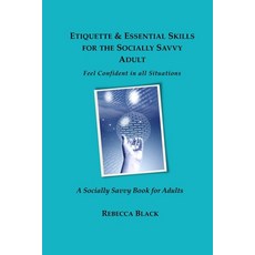 (영문도서)Etiquette & Essential Life Skills for the Socially Savvy Adult: Feel Confident i... Paperback, Independently Published, English, 9798270664831