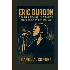 (영문도서)Eric Burdon: Stories Behind The Songs - Tales Of Right And Wrong Paperback, Independently Published, English, 9798263415228