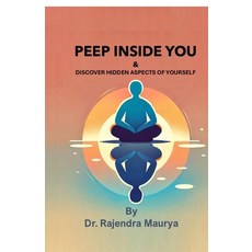 (영문도서)Peep Inside You: and Discover Hidden Aspects of Yourself Paperback, Notion Press, English, 9798900070728