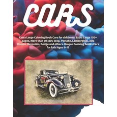 Extra Large Coloring Book Cars for childrens. Extra Large 150+ pages. More than 70 cars: Jeep Porsc... Paperback, Independently Published, English, 9798583099399