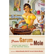 (영문도서)From Garum to Mole: Sauces and Identity in the Western World Hardcover, Oxford University Press, English, 9780190622091 Oxford University Press, English, 9780190622091