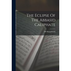 (영문도서) The Eclipse Of The Abbasid Caliphate Paperback, Legare Street Press, English, 9781016124294