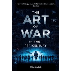 (영문도서)The Art Of War In The 21st Century Paperback, Independently Published, English, 9798279216499