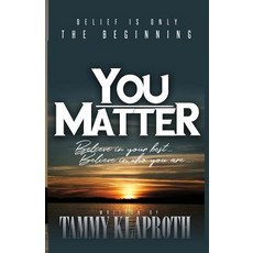 (영문도서) You Matter Paperback, Tammy Klaproth, English, 9781724297686