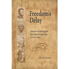 (영문도서)Freedom's Delay: America's Struggle for Emancipation 1776-1865 Paperback, University of Tennessee Press, English, 9798895270998 University of Tennessee Press, English, 9798895270998