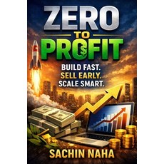 (英文圖書)Zero to Profit Build Fast. Sell Early. Scale Smart. 平裝版, Independently Published, 英文