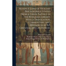 (영문도서) Revenue Laws of Ptolemy Philadelphus. Edited From a Greek Papyrus in the Bodleian Library Wi... Hardcover, Legare Street Press, English, 9781020488672