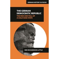 (영문도서)The German Democratic Republic: The Rise and Fall of a Cold War State Paperback, Bloomsbury Academic, English, 9781350341517