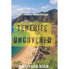 (英文圖書)Tenerife Uncovered: Your Ultimate Island Escape 平裝版, Independently Published, 英文