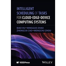 (英文圖書)Intelligent Scheduling of Tasks for Cloud-Edge-Device Computing Systems 精裝版, Wiley-IEEE Press, 英文