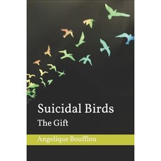 Suicidal Birds: The Gift Paperback, Independently Published