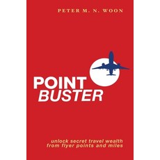(英文圖書)Point Buster: Unlock Secret Travel Wealth from Flyer Points and Miles 平裝版, Wildlife Search Pty Limited, 英文