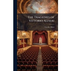 (영문도서)The Tragedies of Vittorio Alfieri Hardcover, Hutson Street Press, English, 9781023841771