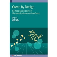 (영문도서) Green by Design: Harnessing the power of bio-based polymers at interfaces Hardcover, Institute of Physics Publis..., English, 9780750361828