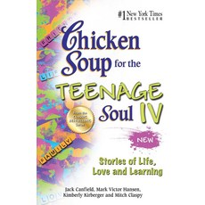 Chicken Soup for the Teenage Soul IV:Stories of Life Love and Learning, Backlist, LLC