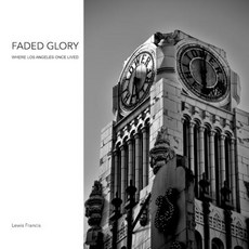 (영문도서)Faded Glory: Where Los Angeles Once Lived Paperback, Independently Published, English, 9798298077149