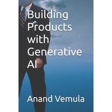 (영문도서) Building Products with Generative AI Paperback, Independently Published, English, 9798326506955
