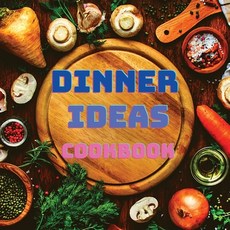Dinner Ideas Cookbook: Easy Recipes for Seafood Poultry Pasta Vegan Stuff and Other Dishes Every... Paperback, Master of Kitchen, English, 9789354113031
