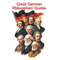 (영문도서)Great German Philosophers' Quotes Paperback, Independently Published, English, 9798262472796
