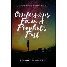 (영문도서) Confessions From A Prophet's Past: Autobiography Book Paperback, Independently Published, English, 9798716415287