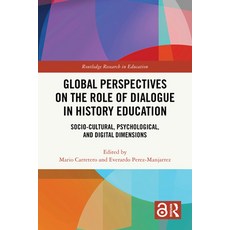 (영문도서)Global Perspectives on the Role of Dialogue in History Education: Socio-cultural... Paperback, Routledge, English, 9781032880242