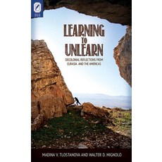 (영문도서) Learning to Unlearn: Decolonial Reflections from Eurasia and the Americas Paperback, Ohio State University Press, English, 9780814258750