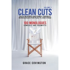 (영문도서) Clean Cuts Volume 1: Faith-Inspired and Family-Friendly Monologues for Film TV... Paperback, Grace Lerone Publishing, English, 9798992586114