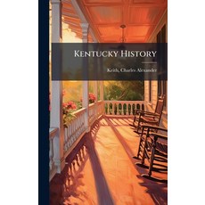 (영문도서)Kentucky History Hardcover, Hutson Street Press, English, 9781024150452