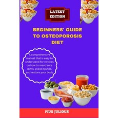 (영문도서) Beginners' Guide to Osteoporosis Diet Paperback, Independently Published, English, 9798884767362