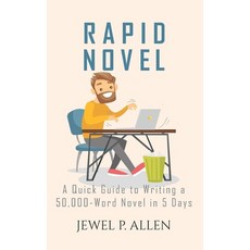 (영문도서)Rapid Novel: A Quick Guide to Writing a 50 000-Word Novel in 5 Days Paperback, Independently Published, English, 9798363135965