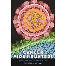 (영문도서) Cancer Virus Hunters: A History of Tumor Virology Hardcover, Johns Hopkins University Press, English, 9781421444017