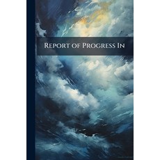 (外文書)Report of Progress In Paperback, Nabu Press, English