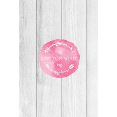 Doctor Visit Log: Medical Health Care Record Log Personal Appointment Tracker Pages Keeping Track... Paperback, Amy Newton