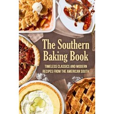 (영문도서) The Southern Baking Book: Timeless Classics and Modern Recipes from the America... Paperback, Independently Published, English, 9798302578488