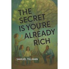 (영문도서)The Secret Is You're Already Rich Paperback, Independently Published, English, 9798243896504