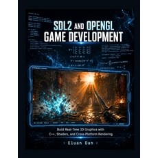 (영문도서)SDL2 and OpenGL Game Development: Build Real-Time 3D Graphics with C++ Shaders ... Paperback, Independently Published, English, 9798196629877