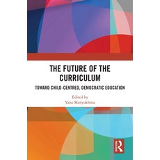 (英文圖書)The Future of the Curriculum: Toward Child-Centred Democratic Education 精裝版, 英文, Routledge