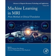 (英文圖書)Machine Learning in MRI: From Methods to Clinical Translation Volume 13 平裝版, Academic Press, 英文